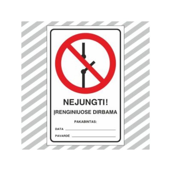 Ženklas 'Nejungti.Įreng.dirbama'  60*90 laminuot.