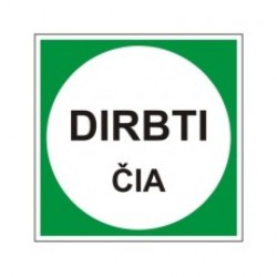 Ženklas 'Dirbti čia'  250*250 (plast.)