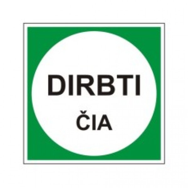 Ženklas 'Dirbti čia'  250*250 (plast.)